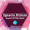 Ignacio Kriman - Sound of The Baile Original Mix