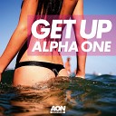 Alpha One - Get Up Original Mix