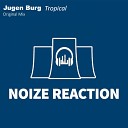 Jugen Burg - Tropical Original Mix
