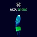 Mark Dale - On The Move Original Mix