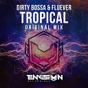 Dirty Bossa Fluever - Tropical Original Mix