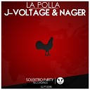J Voltage Nager - La Polla Original Mix
