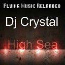 DJ Crystal - High Sea Original Mix