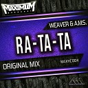 Weaver A M S - Ra Ta Ta Original Mix