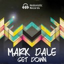 Mark Dale - Get Down Original Mix