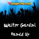 Walter Gardini - Hands Up Original Mix