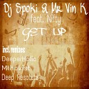Dj Spoki Mr Vin K feat Nifty - Get Up Deep Resolute s Club Mix