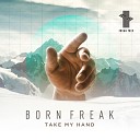 Born Freak - Take My Hand Instrumental Mix Extended…