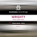 Wrighty - Have Some Fun Original Mix