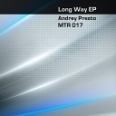 Andrey Presto - Long Way Original Mix