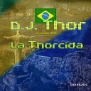D J Thor - La Thorcida Original Mix