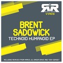 Brent Sadowick - Technoid Humanoid Tony Demoet Remix