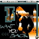 Max Porcelli feat Toni Leo - Want You Back Electro Radio Mix
