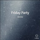 Skino - Friday Party