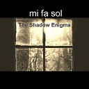 Mi Fa Sol - The Shadow Enigma
