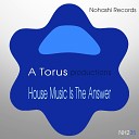 Toru S - House Music Is the Answer Flute Dub
