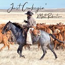 Matt Robertson - Day Workin Cowboy