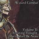 Wizard Combat - Shed a Tear for the Dwarflords of Old