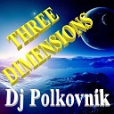 Dj Polkovnik - Three Dimensions