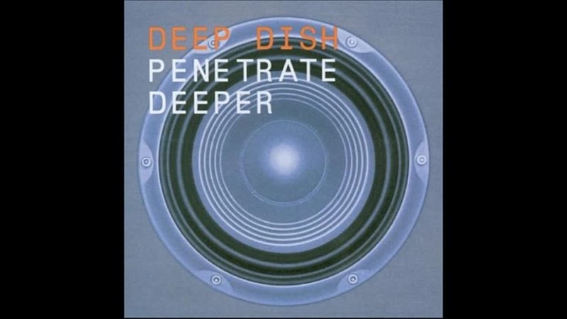 Deep Dish - Penetrate Deeper