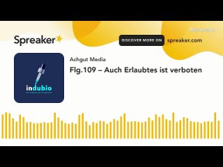 Auch Erlaubtes ist verboten - indubio