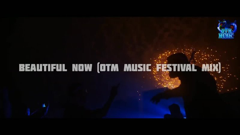 OTM Music Beautiful Now ( OTM Music Festival