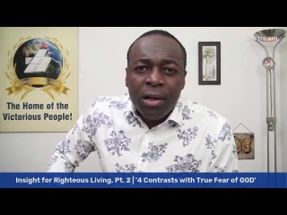 Harvestways.Org Insight for Righteous Living Series, Pt. 2 | 'FOUR Contrasts to The True Fear of GOD' | Dr. Sammy Joseph.