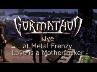 Gormathon - Love is A Motherfucker (Live)