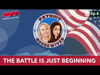 The Battle is Just Beginning | Patriot Housewives S1 Ep6 | NRN+