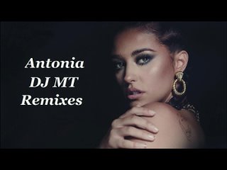 Antonia(DJ MT Remixes)