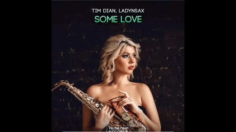 Tim Dian, Ladynsax- Some Love.