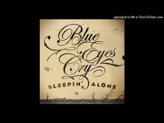 Blue Eyes Cry - Feel Like Breaking Up Somebodys Home