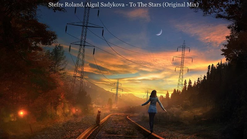 Stefre Roland, Aigul Sadykova To The Stars ( Original Mix) ( 720 X 1280 ).