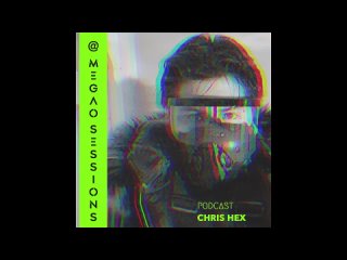 Chris Hex @ MEGAO Sessions Summer Mix
