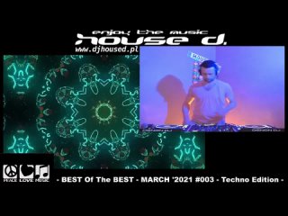 House D. pres. - BEST Of The BEST - MARCH '2021 #003 - Techno Edition - www.twitch.tv/housedakadavidkey