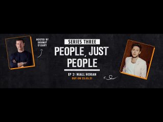 Niall Horan  People, Just People Podcast