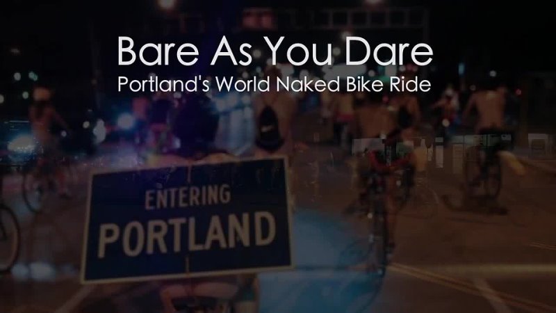 Bare As You Dare: Portlands World Naked Bike