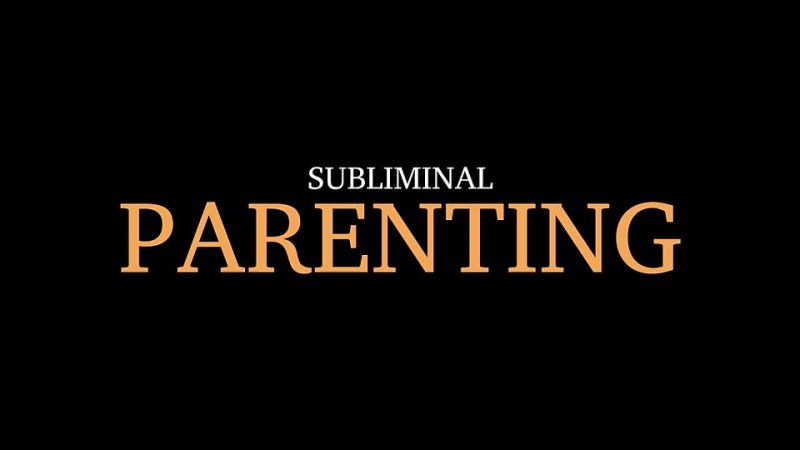 Subliminal Parenting