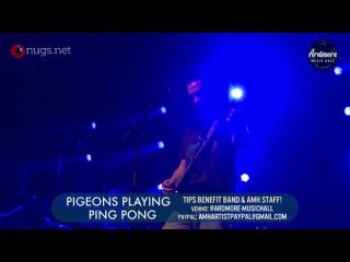 Pigeons Playing Ping Pong 04-24-2021 Ardmore Music Hall - Webcast El Duderino