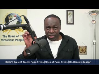 'The Bible's Salient Trees': The Importance of the Palm Tree | Dr. Sammy Joseph