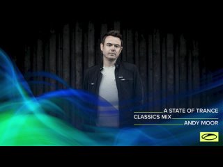 A State Of Trance Classics - Mix 023 - Andy Moor