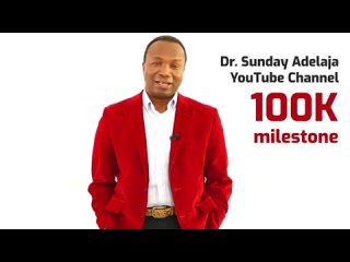 366. 2019-09-26. DR. SUNDAY ADELAJA YOUTUBE CHANNEL HITS 100K SUBSCRIBERS