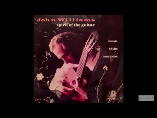 John Williams – Spirit Of The Guitar. Music Of The Americas (LP 1989)