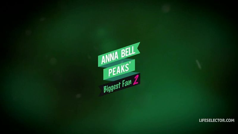 Anna Bell Peaks Biggest Fan
