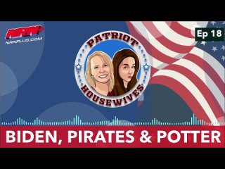 Biden, Pirates & Potter | Patriot Housewives S1 Ep18 | NRN+