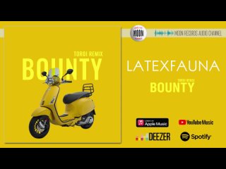 LATEXFAUNA - Bounty (Toroi Remix)