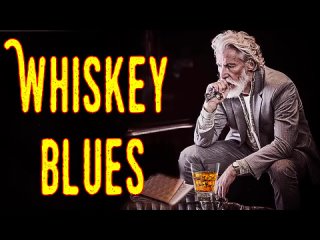 Whiskey Blues _ Best of Slow Blues_ Blues Rock - Modern electric blues