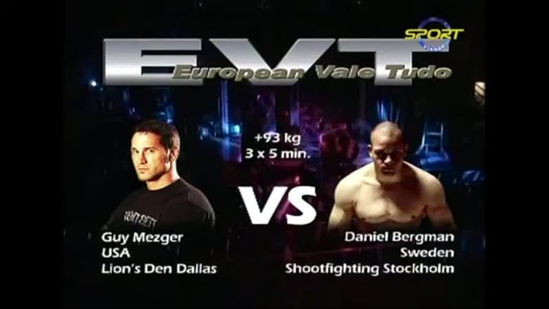 Guy Mezger vs Daniel Bergman EVT 1 European Vale Tudo December 6,