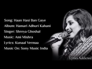Haan_Hasi_Ban_Gaye_Full_Song_with_Lyrics|_Shreya_Ghoshal|_Hamari_Adhuri_Kahani(720p).mp4