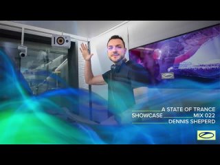A State Of Trance Showcase - Mix 022 Dennis Sheperd